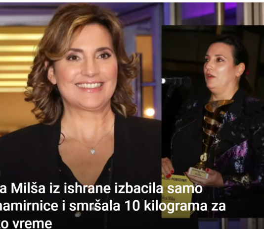 Milica Milša otkrila: Iz ishrane sam izbacila samo dve namirnice i smršala 10 kilograma za kratko vreme! Evo kako …
