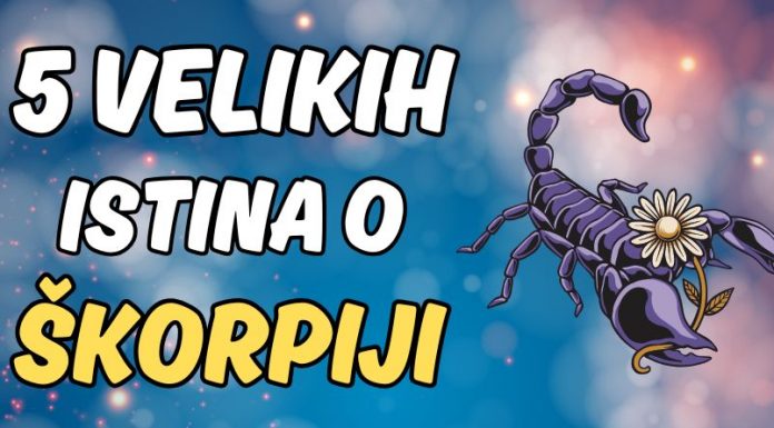 5 VELIKIH ISTINA O ŠKORPIJI: Svaka osoba rodjena u ovom znaku će POTVRDITI da je OVO NAJVEĆA ISTINA!